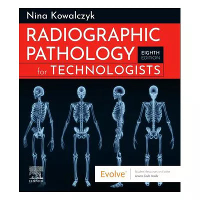 Radiographic Pathology for Technologists, E-Book : Radiographic Pathology for Technologists, E-Book