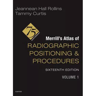 Merrill's Atlas of Radiographic Positioning &amp; Procedures: With Online Files