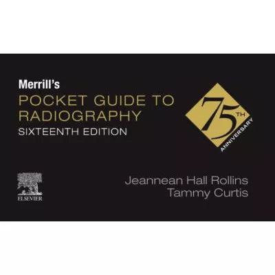 Merrill's Pocket Guide to Radiography - E-Book : Merrill's Pocket Guide to Radiography - E-Book