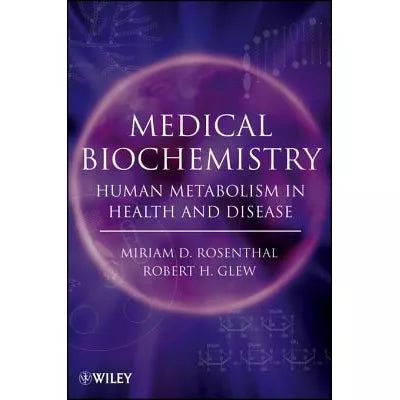 Medical Biochemistry : Human Metabolism in Health and Disease