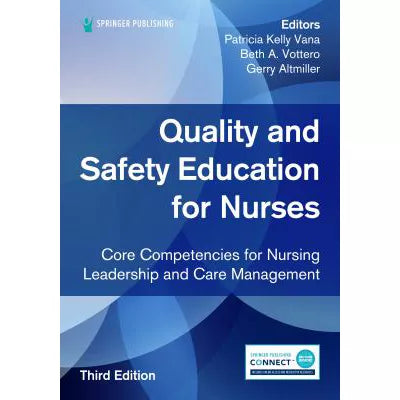 Quality &amp; Safety Education for Nurses: Core Competencies for Nursing Leadership &amp; Care Management