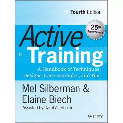 Active Training : A Handbook of Techniques, Designs, Case Examples, and Tips