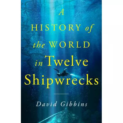 History of the World in Twelve Shipwrecks
