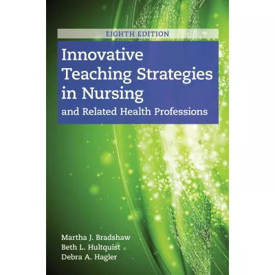 Innovative Teaching Strategies in Nursing &amp; Related Health Professions